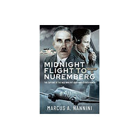 Pen & Sword Books Ltd Midnight Flight to Nuremberg (inbunden, eng)