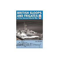 Pen & Sword Books Ltd ShipCraft 27 - British Sloops and Frigates of the Second World War (häftad, eng)