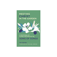 Christian Focus Publications Ltd Meeting Christ in the Garden (inbunden, eng)