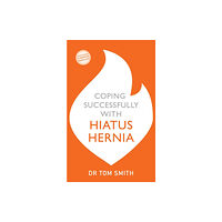 John Murray Press Coping Successfully with Hiatus Hernia (häftad, eng)