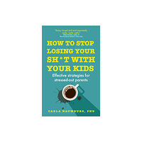 Hodder & Stoughton How to Stop Losing Your Sh*t with Your Kids (häftad, eng)