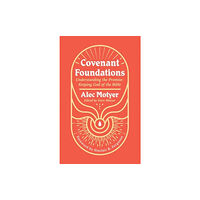 Christian Focus Publications Ltd Covenant Foundations (häftad, eng)