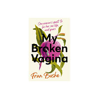 Hodder & Stoughton My Broken Vagina (inbunden, eng)