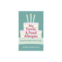 John Murray Press My Family and Food Allergies - The All You Need to Know Guide (häftad, eng)