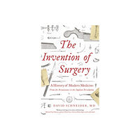 Hodder & Stoughton The Invention of Surgery (häftad, eng)
