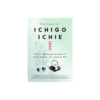 Quercus Publishing The Book of Ichigo Ichie (inbunden, eng)