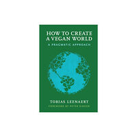 Lantern Books,US How to Create a Vegan World (häftad, eng)