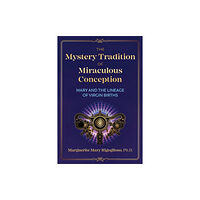 Inner Traditions Bear and Company The Mystery Tradition of Miraculous Conception (häftad, eng)
