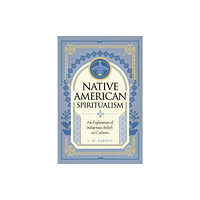 Quarto Publishing Group USA Inc Native American Spiritualism (inbunden, eng)