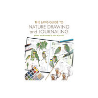 Heyday Books The Laws Guide to Nature Drawing and Journaling (häftad, eng)