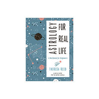 Red Wheel/Weiser Astrology for Real Life (häftad, eng)