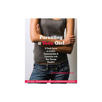 New Harbinger Publications Parenting a Teen Girl (häftad, eng)
