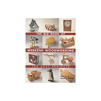 Union Square & Co. The Big Book of Weekend Woodworking (häftad, eng)