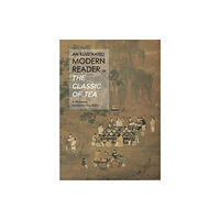 Shanghai Press An Illustrated Modern Reader of 'The Classic of Tea' (inbunden, eng)