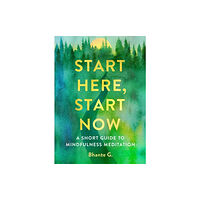 Wisdom publications,u.s. Start Here, Start Now (häftad, eng)