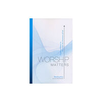 Crossway Books Worship Matters (häftad, eng)