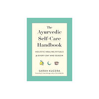 The Experiment LLC The Ayurvedic Self-Care Handbook (häftad, eng)