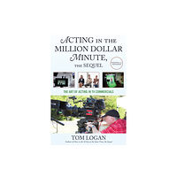 Bloomsbury Publishing PLC Acting in the Million Dollar Minute, the Sequel (häftad, eng)