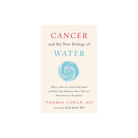 Chelsea Green Publishing Co Cancer and the New Biology of Water (inbunden, eng)