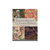 C & T Publishing Embroidered & Embellished (häftad, eng)