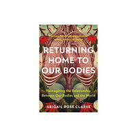 North Atlantic Books,U.S. Returning Home to Our Bodies (häftad, eng)