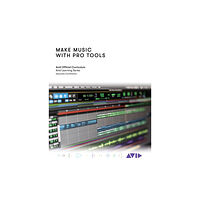 Bloomsbury Publishing PLC Make Music with Pro Tools (häftad, eng)