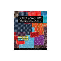 C & T Publishing Boro & Sashiko, Harmonious Imperfection (häftad, eng)