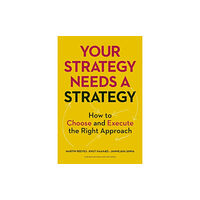 Harvard Business School Publishing Your Strategy Needs a Strategy (inbunden, eng)
