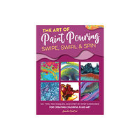 Quarto Publishing Group USA Inc Art of Paint Pouring: Swipe, Swirl & Spin (häftad, eng)