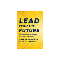 Harvard Business Review Press Lead from the Future (inbunden, eng)