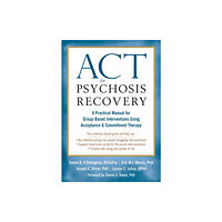 New Harbinger Publications ACT for Psychosis Recovery (häftad, eng)