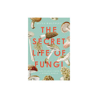 Pegasus Books Secret Life of Fungi (häftad, eng)