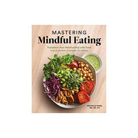 Blue Star Press Mastering Mindful Eating (häftad, eng)