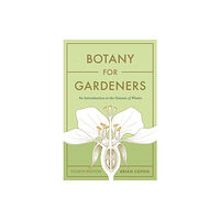 Workman Publishing Botany for Gardeners, Fourth Edition (häftad, eng)