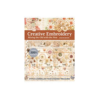 C & T Publishing Creative Embroidery, Mixing the Old with the New (häftad, eng)