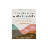 New Harbinger Publications The Harm Reduction Workbook for Addiction (häftad, eng)