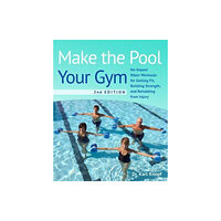 Ulysses Press Make the Pool Your Gym, 2nd Edition (häftad, eng)