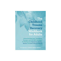 Ulysses Press The Childhood Trauma Recovery Workbook for Adults (häftad, eng)