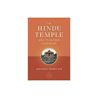 Insight Editions The Hindu Temple and Its Sacred Landscape (inbunden, eng)