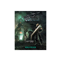 Square Enix Final Fantasy VII Remake: World Preview (inbunden, eng)