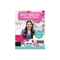 Mixed Media Resources Cricut® Made Easy with Sweet Red Poppy® (häftad, eng)