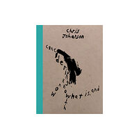 Mitchell-Innes & Nash Chris Johanson: Considering Unknow Know With What Is, And (inbunden, eng)