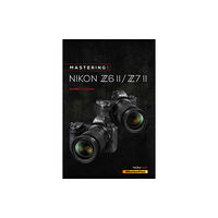 Rocky Nook Mastering the Nikon Z6 II / Z7 II (häftad, eng)