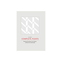 Laurence King Publishing Complete Pleats (inbunden, eng)