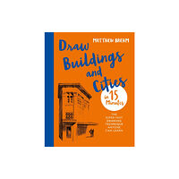 Octopus publishing group Draw Buildings and Cities in 15 Minutes (häftad, eng)