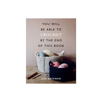 Octopus publishing group You Will Be Able to Crochet by the End of This Book (häftad, eng)