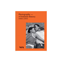 Octopus publishing group Photography – A Feminist History (inbunden, eng)