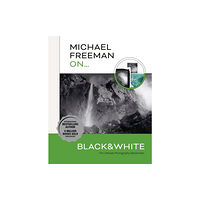 Octopus publishing group Michael Freeman On... Black & White (häftad, eng)