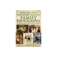 Pen & Sword Books Ltd Tracing Your Ancestors Through Family Photographs (häftad, eng)
