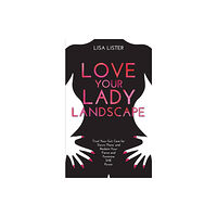 Hay House UK Ltd Love Your Lady Landscape (häftad, eng)
